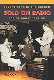 Image de Sold On Radio: Advertisers in the Golden Age of Broadcasting