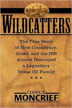 Amazon Com Wildcatters The True Story Of How Conspiracy