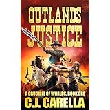 Outlands Justice (A Crucible of Worlds Book 1)
