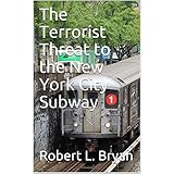 The Terrorist Threat to the New York City Subway