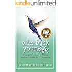 Take Back Your Life: A Caregiver's Guide to Finding Freedom in the Midst of Overwhelm