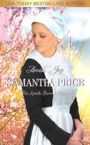 Amish Joy: Amish Romance (The Amish Bonnet Sisters Book 4) by Samantha Price