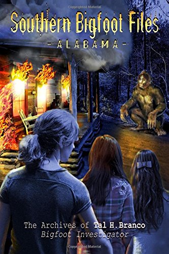 Southern Bigfoot Files Alabama: The Archives of Tal H. Branco (Volume 1)