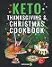 Keto Thanksgiving & Christmas Cookbook: Delicious Low Carb Holiday Recipes Including Mains, Side Dis by Ketoveo
