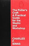 The Potter's Craft by Charles F.  Binns
