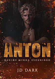 Livro ANTON: Queime Minha Escuridão (Irmãos de Alma Livro 2)
