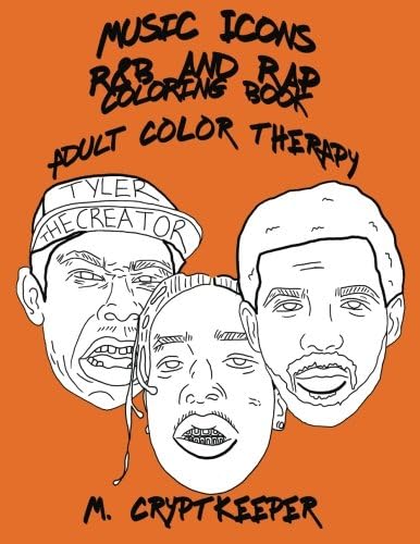 Music Icons - R&B AND RAP Coloring Book: Adult Coloring Book Featuring ASAP Rocky, Chance The Rapper, Drake, Childish Gambino, Gucci Mane, Kanye West, ... & Blues And Rap Colour Therapy: Volume 1