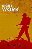 Night Work: A Novel of Vietnam (The Jim Hollister Trilogy Book 2) by Dennis Foley