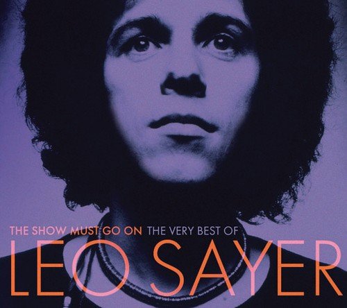 LEO SAYER - The Show Must Go On The Very Best Of Leo Sayer - Zortam Music