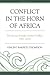 Conflict in the Horn of Africa: The Kenya-Somalia Border Problem 1941–2014