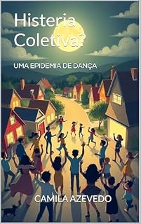 Livro Histeria Coletiva?: Uma epidemia de dança