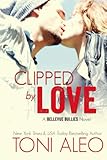 Clipped by Love (Bellevue Series) (Volume 2)