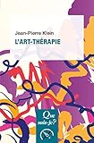L'art-thérapie (Que sais-je?) (French Edition) by Jean-Pierre Klein