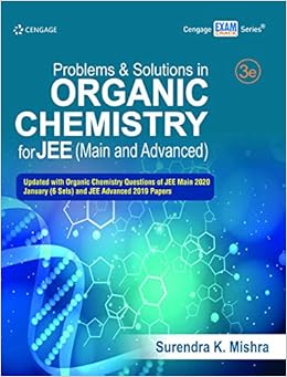 Problems And Solutions In Organic Chemistry For Jee Main And Advancesd 3rd Edition Surendra K Mishra 9789353504021 Amazon Com Books