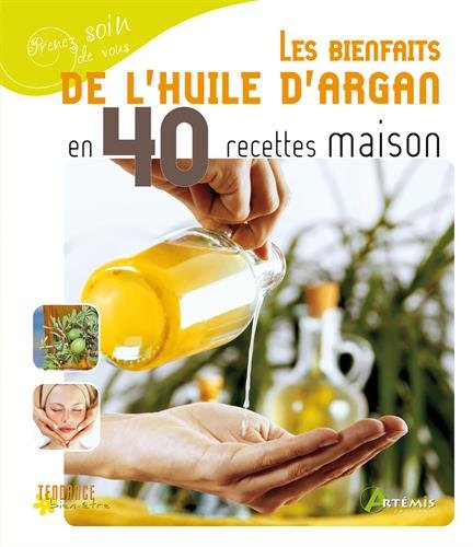 Les  bienfaits de l'huile d'argan en 40 recettes maison