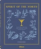 Spirit of the North: COCKTAIL RECIPES AND STORIES FROM SCANDINAVIA by 