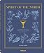 Spirit of the North: COCKTAIL RECIPES AND STORIES FROM SCANDINAVIA by 