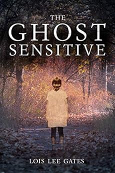 The Ghost Sensitive by [Gates, Lois Lee]
