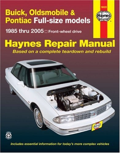 Buick, Oldsmobile & Pontiac Full-size models 1985 thru 2005: Front-wheel drive (Haynes Repair Manuals)
