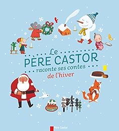 Le  Père Castor raconte ses contes de l'hiver