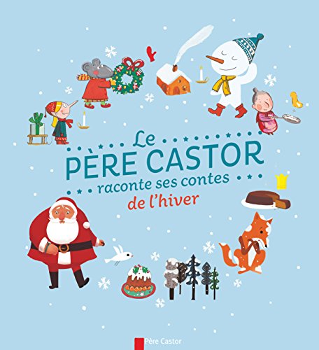 Le  Père Castor raconte ses contes de l'hiver