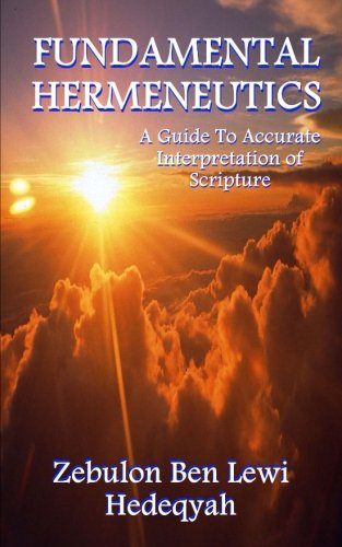 Fundamental Hermeneutics: A Guide To Accurate Interpretation of Scripture