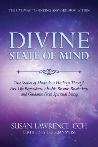 Divine State Of Mind: The Gateway to Finding Answers from Within by CCH, Susan Lawrence
