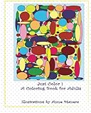 Just Color !: A Coloring Book for Adults (Coloring Books) (Volume 2) by 