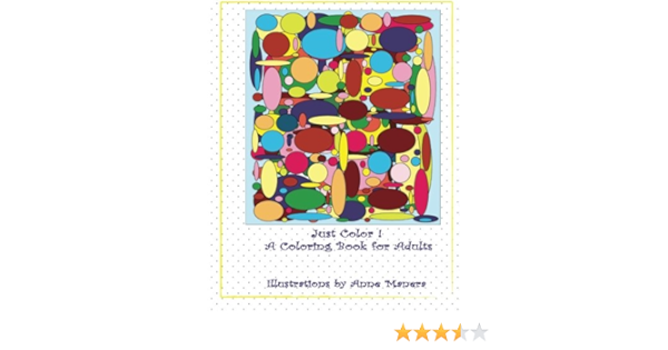 Just Color A Coloring Book For Adults Coloring Books Volume 2 Manera Anne 9781512151350 Amazon Com Books