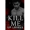 Kill Me: A mafia romance (Kiss of Death)