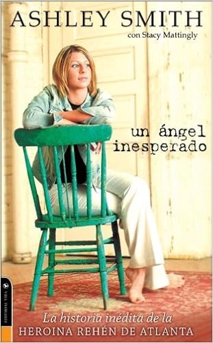 Un Angel Inesperado La Historia Inedita De La Heroina Rehen