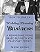 How To Start A Wedding Planning Business: A Rewarding Home Based Business You Can Start Today by Grace Lorenzen