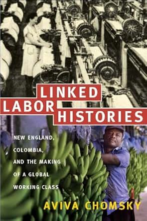 Amazon Com Linked Labor Histories New England Colombia