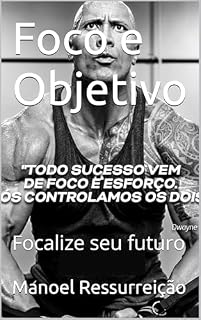 Livro Foco e Objetivo: Focalize seu futuro