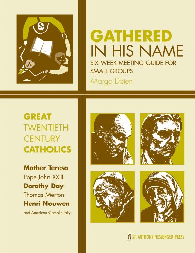Great Twentieth-Century Catholics: Six-Week Meeting Guide for Small Groups (Gathered in His Name)