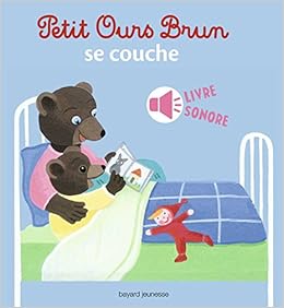 Amazon Fr Petit Ours Brun Se Couche Livre Sonore Aubinais Marie Bour Daniele Livres