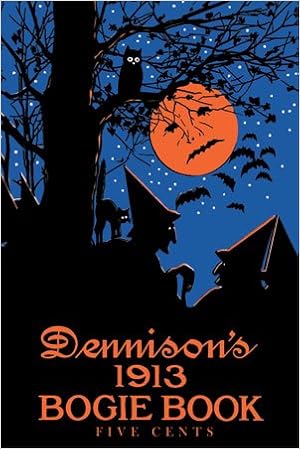 Dennison S Bogie Book A 1913 Guide For Vintage Decorating And