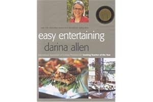 Easy Entertaining: Over 250 Stress-Free Recipes and Sensational Stylling Ideas