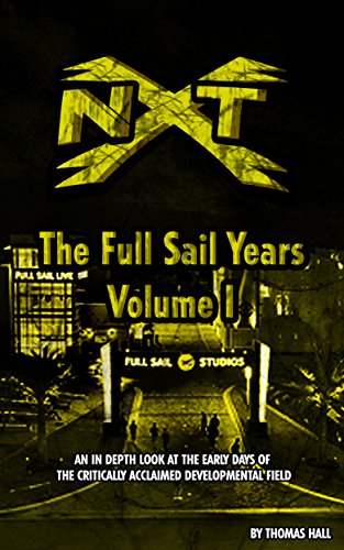 NXT: The Full Sail Years Volume I