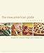 The New American Plate Cookbook: Recipes for a Healthy Weight and a Healthy Life by 
