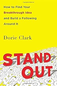Stand Out: How to Find Your Breakthrough Idea and Build a Following Around It book cover