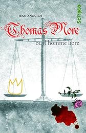 Thomas More ou L'homme libre