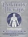 Polarity Therapy The Complete Collected Works Volume 1 by Randolph Stone D.O.  D.C.