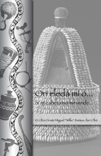 Orí Eledá mí ó…Si mi cabeza no me vende (Spanish Edition)