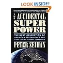 The Accidental Superpower: The Next Generation of American Preeminence and the Coming Global Disorder