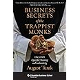 Business Secrets of the Trappist Monks: One CEO's Quest for Meaning and Authenticity (Columbia Business School Publishing)