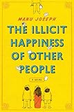 "The Illicit Happiness of Other People A Novel" av Manu Joseph