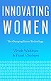 Innovating Women: The Changing Face of Technology