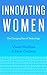 Innovating Women: The Changing Face of Technology