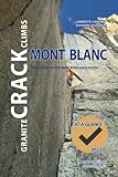 CRACK CLIMBS MONT BLANC: THE GUIDE TO THE BEST MONT